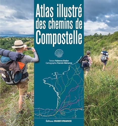 Atlas illustré des chemins de Compostelle von OUEST FRANCE