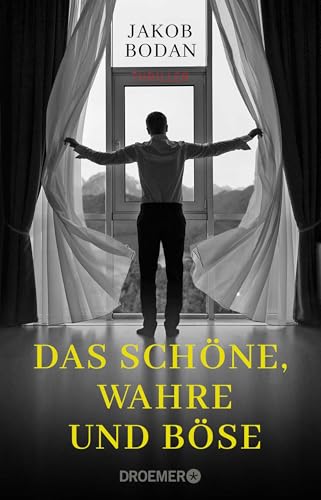 Das Schöne, Wahre und Böse: Thriller von Droemer Taschenbuch