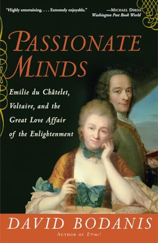 Passionate Minds: Emilie du Chatelet, Voltaire, and the Great Love Affair of the Enlightenment von Broadway Books
