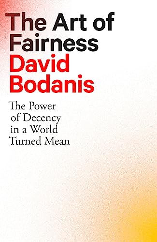 The Art of Fairness: The Power of Decency in a World Turned Mean von The Bridge Street Press