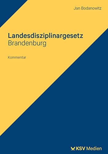 Landesdisziplinargesetz Brandenburg: Kommentar von Kommunal- und Schul-Verlag/KSV Medien Wiesbaden