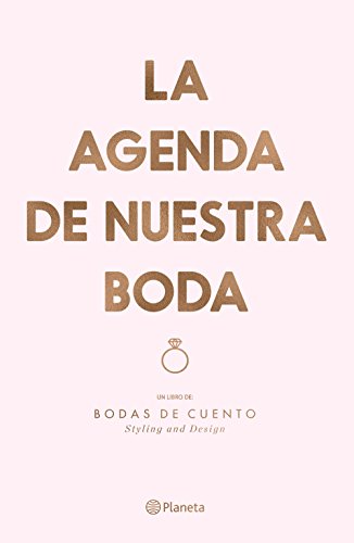 La agenda de nuestra boda : styling and design: Un libro de: Bodas de cuento. Styling and Design (No Ficción)
