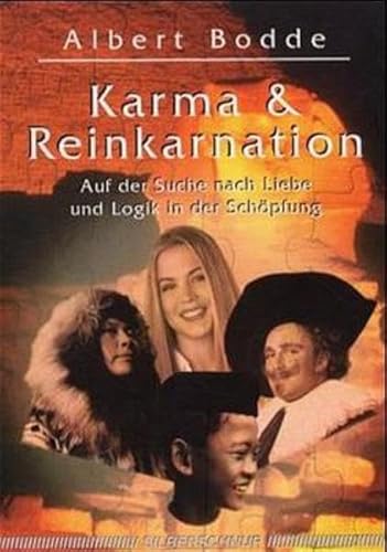 Karma und Reinkarnation. Auf der Suche nach Liebe und Logik in der Schöpfung