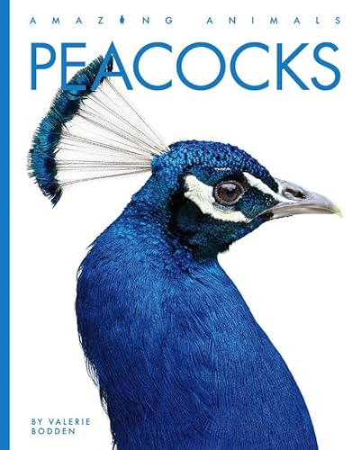 Peacocks (Amazing Animals)