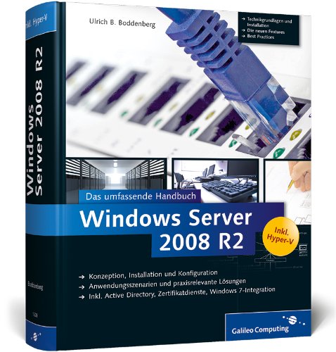 Windows Server 2008 R2: Das umfassende Handbuch. Inkl. Hyper-V (Galileo Computing)