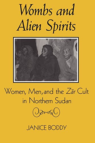 Wombs and Alien Spirits: Women, Men, and the Zar Cult in Northern Sudan (New Directions in Anthropological Writing) von University of Wisconsin Press