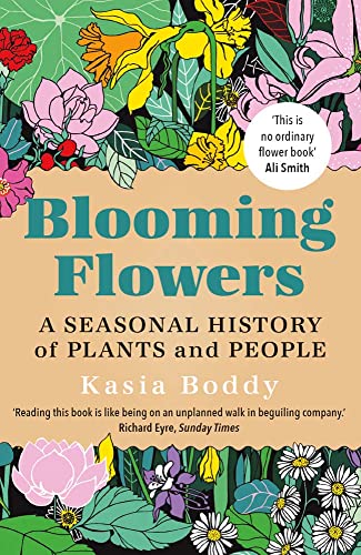 Blooming Flowers - A Seasonal History of Plants and People von Yale University Press