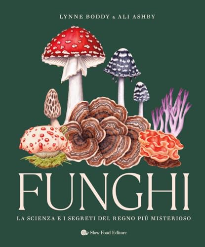 Funghi. La scienza e i segreti del regno più misterioso (Slowbook) von Slow Food