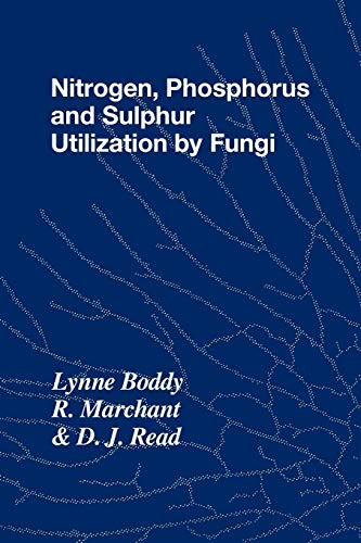 Nitrogen, Phosphorus and Sulphur Utilisation by Fungi: Symposium of the British Mycological Society Held at The University of Birmingham, April 1988 (British Mycological Society Symposia, 15, Band 15)