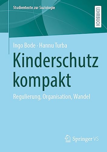 Kinderschutz kompakt: Regulierung, Organisation, Wandel (Studientexte zur Soziologie) von Springer VS
