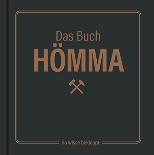 Das Buch Hömma – da wisse bekloppt!: Geschenkbuch über das Ruhrgebiet | Ideal für Ruhrpott-Fans