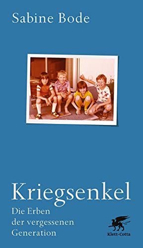 Kriegsenkel: Die Erben der vergessenen Generation. von Klett-Cotta