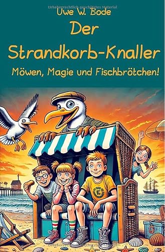 Der Strandkorb-Knaller: Möwen, Magie und Fischbrötchen!