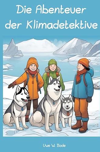Die Abenteuer der Klimadetektive Die Abenteuer der Klimadetektive von epubli