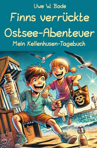 Finns verrückte Ostsee-Abenteuer: Mein Kellenhusen-Tagebuch Finns verrückte Ostsee-Abenteuer: Mein Kellenhusen-Tagebuch von epubli
