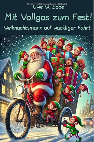 Mit Vollgas zum Fest!: Weihnachtsmann auf wackliger Fahrt Mit Vollgas zum Fest!: Weihnachtsmann auf wackliger Fahrt von epubli