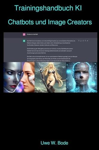 Trainingshandbuch KI: Chatbots und Image Creators Trainingshandbuch KI: Chatbots und Image Creators