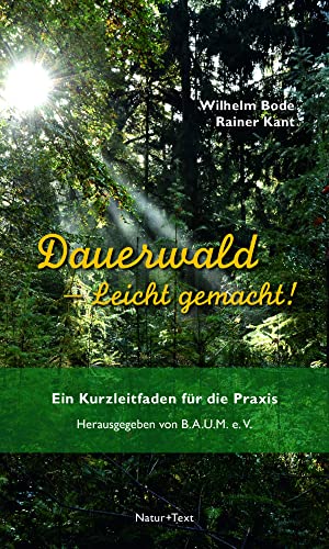 Dauerwald – Leicht gemacht: Ein Kurzleitfaden für die Praxis