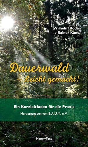 Dauerwald – Leicht gemacht: Ein Kurzleitfaden für die Praxis