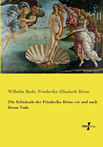 Die Schicksale der Friederike Brion vor und nach ihrem Tode von Vero Verlag