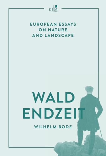 Waldendzeit: European Essays on Nature and Landscape
