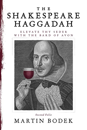 The Shakespeare Haggadah: Elevate Thy Seder with the Bard of Avon: Elevate Thy Seder with the Bard of Avon (Second Folio)