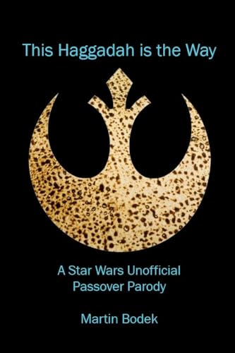 This Haggadah is The Way: A Star Wars Unofficial Passover Parody von Lulu.com