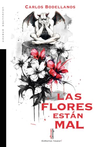 Las flores están mal (Daraxa, Band 88) von Editorial Nazarí S.L.
