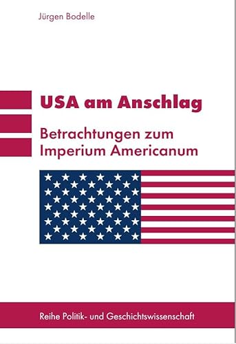 USA am Anschlag: Betrachtungen zum Imperium Americanum von Pegasus Bücher