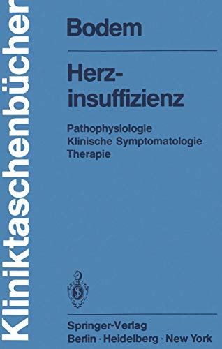 Herzinsuffizienz: Pathophysiologie Klinische Symptomatologie Therapie (Kliniktaschenbücher)
