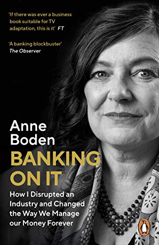 Banking On It: How I Disrupted an Industry and Changed the Way We Manage our Money Forever von Penguin Books Ltd (UK)