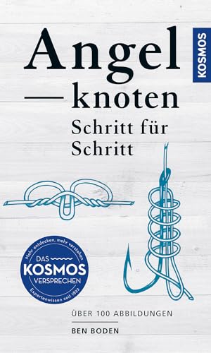 Angelknoten - Schritt für Schritt: Die häufigsten Knoten in Wort und Bild mit Schritt-für-Schritt-Anleitungs-Zeichnungen von Kosmos