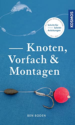 Knoten, Vorfach & Montagen: Tipps und Tricks für Angler - Schritt-für Schritt-Anleitungen von Kosmos