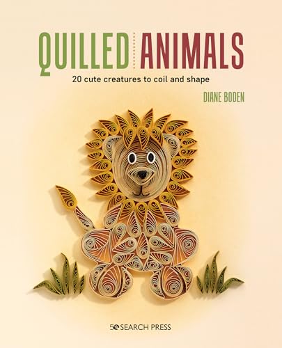 Quilled Animals: 20 Cute Creatures to Coil and Shape von Search Press