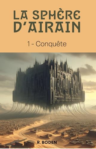 La Sphère d'airain, tome 1: Conquête von Librinova