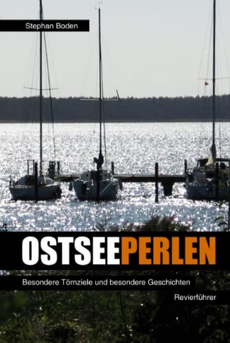 Ostseeperlen: Besondere Törnziele und besondere Geschichten aus Dänemark, Schweden und Deutschland von Independently published