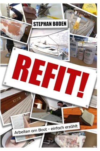 REFIT!: Arbeiten am Boot - einfach erzählt von Independently published