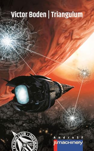 TRIANGULUM (AndroSF: Die SF-Reihe für den Science Fiction Club Deutschland e.V. (SFCD)) TRIANGULUM (AndroSF: Die SF-Reihe für den Science Fiction Club Deutschland e.V. (SFCD)) von p.machinery