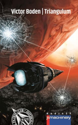TRIANGULUM (AndroSF: Die SF-Reihe für den Science Fiction Club Deutschland e.V. (SFCD))
