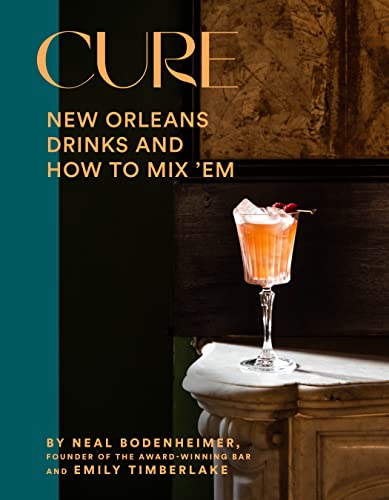 Cure: New Orleans Drinks and How to Mix'em from the Award-winning Bar von Abrams