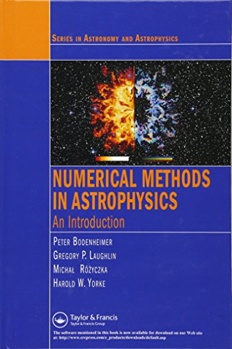 Numerical Methods in Astrophysics: An Introduction (Astronomy and Astrophysics, 12, Band 12)