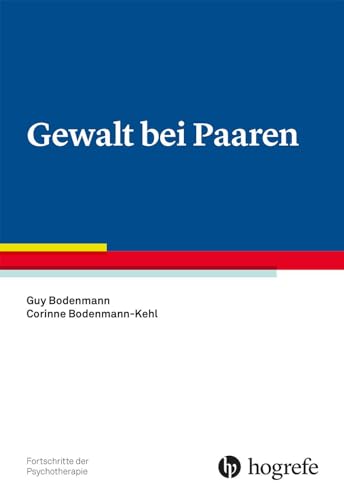 Gewalt bei Paaren (Fortschritte der Psychotherapie) von Hogrefe Verlag