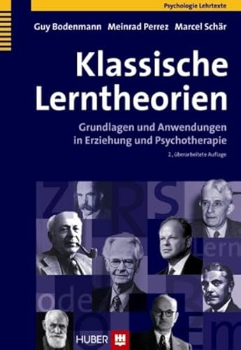 Klassische Lerntheorien: Grundlagen und Anwendungen in Erziehung und Psychotherapie