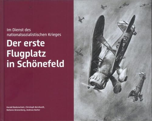 Der erste Flugplatz in Schönefeld: Im Dienst des nationalsozialistischen Krieges von Wasmuth Verlag GmbH