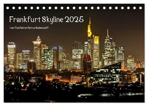 Frankfurt Skyline von Petrus Bodenstaff (Tischkalender 2025 DIN A5 quer), CALVENDO Monatskalender: Die Skyline Frankfurt gesehen aus verschiedene Stellen in Frankfurt am Main von Calvendo