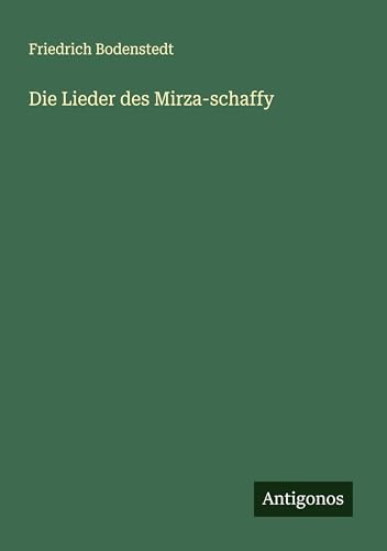 Die Lieder des Mirza-schaffy von Antigonos Verlag