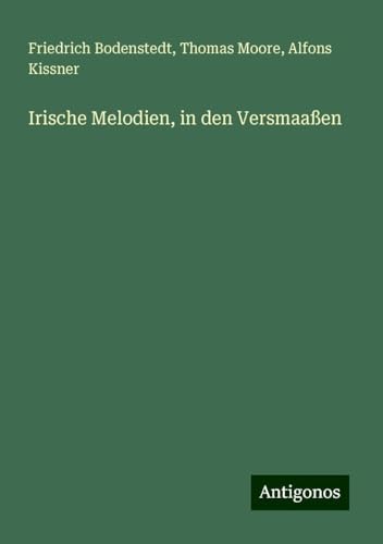 Irische Melodien, in den Versmaaßen von Antigonos Verlag