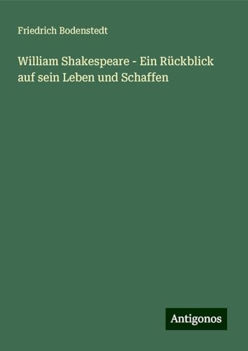 William Shakespeare - Ein Rückblick auf sein Leben und Schaffen