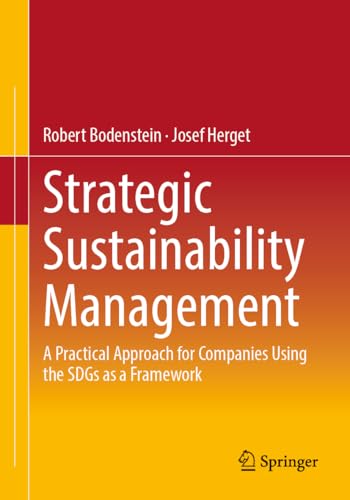Strategic Sustainability Management: A Practical Approach for Companies Using the SDGs as a Framework von Springer