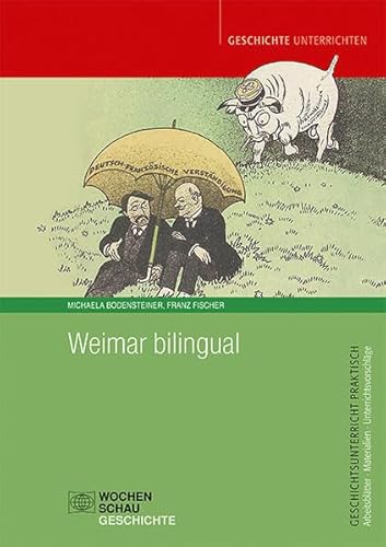 Weimar bilingual (Geschichtsunterricht praktisch) von Wochenschau Verlag